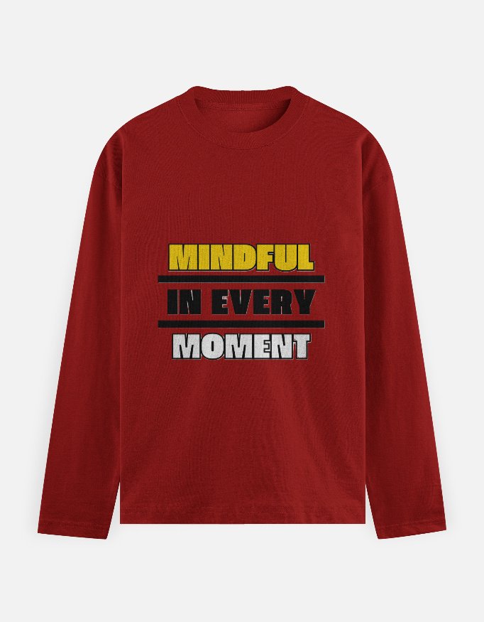 Mindful in every moment full sleeve t-shirt for men