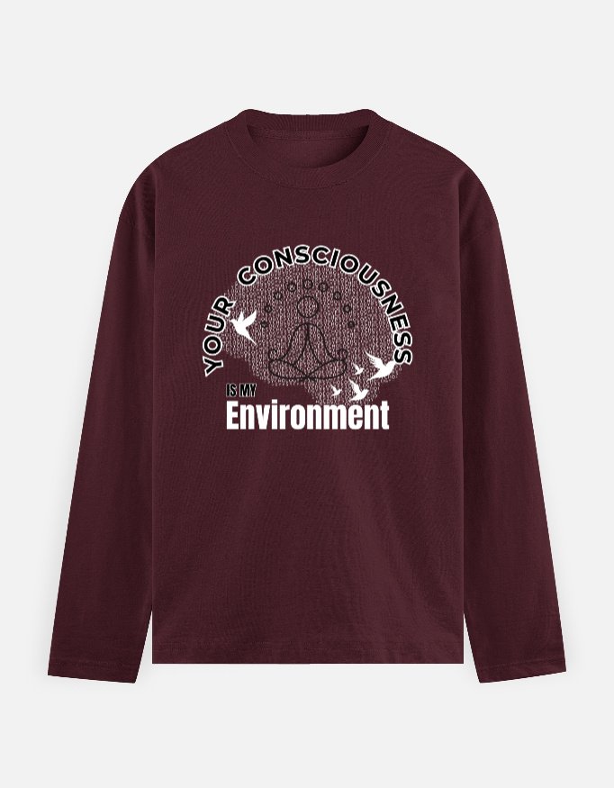 Your Consciousness Full Sleeve T shirt for Men