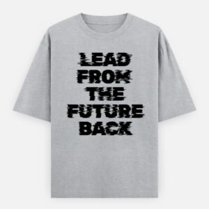 Lead From the Future Unisex Oversized Classic T-Shirt