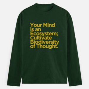 Your Mind is an Ecosystem Men's Full Sleeve T-Shirt