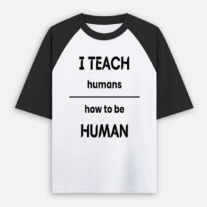 I Teach Humans Unisex Oversized Raglan T-shirt